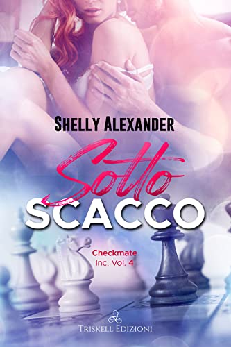 Sotto Scacco. Checkmate Inc. (Vol. 4)