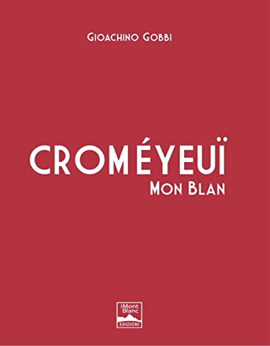 Croméyeuï Mon Blan. Ediz. Italiana E Inglese