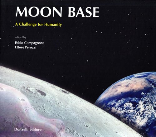 Moon Base. A Challenge For Humanity