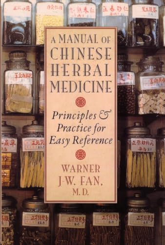 Manual Of Chinese Herbal Medicine: Principles And Practice For Easy Reference