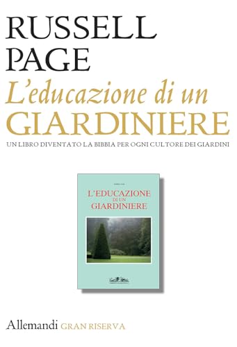 L'Educazione Di Un Giardiniere. Ediz. Illustrata