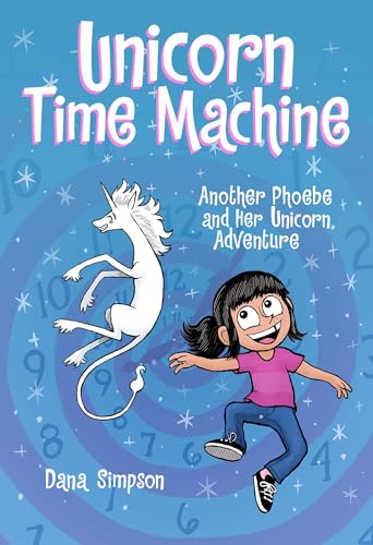 Phoebe And Her Unicorn 20: Unicorn Time Machine: Another Phoebe And Her Unicorn Adventure