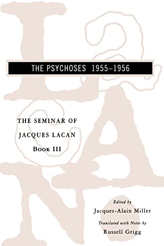Seminar Of Jacques Lacan: The Psychoses