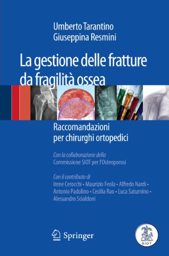 La Gestione Delle Fratture Da Fragilità Ossea. Raccomandazioni Per Chirurghi Ortopedici