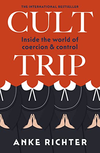 Cult Trip: Inside The World Of Coercion And Control