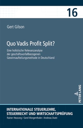 Quo Vadis Profit Split?: Eine Holistische Relevanzanalyse Der Geschäftsvorfallbezogenen Gewinnaufteilungsmethode In Deutschland: 16
