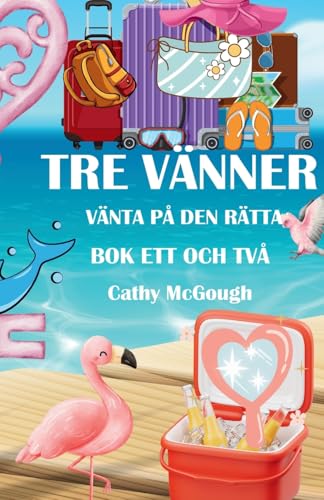 Tre Vänner Bok Ett Och Två Väntar På Den Rätta: 1