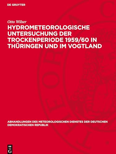 Hydrometeorologische Untersuchung Der Trockenperiode 1959/60 In Thüringen Und Im Vogtland