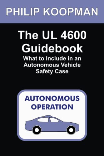 The Ul 4600 Guidebook: What To Include In An Autonomous Vehicle Safety Case