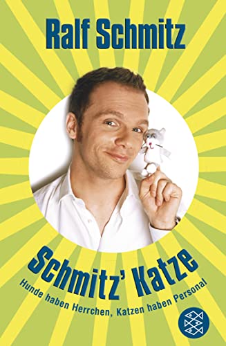Schmitz' Katze: Hunde Haben Herrchen, Katzen Haben Personal