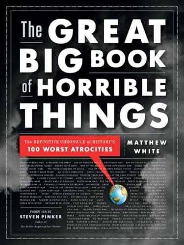 The Great Big Book Of Horrible Things: The Definitive Chronicle Of History'S 100 Worst Atrocities
