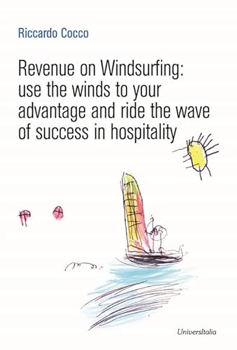 Revenue On Windsurfing. Use The Winds To Your Advantage And Ride The Wave Of Success In Hospitality