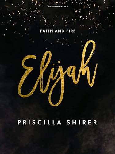 Elijah: Faith And Fire