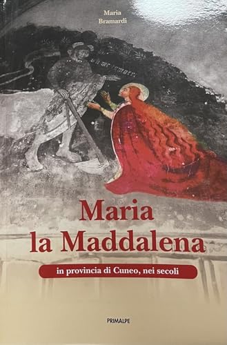 Maria La Maddalena In Provincia Di Cuneo, Nei Secoli