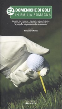 52 Domeniche Di Golf In Emilia Romagna