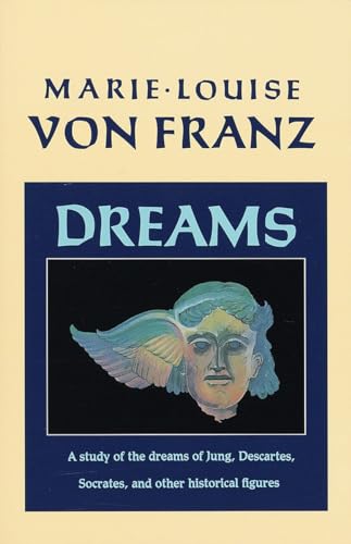 Dreams: A Study Of The Dreams Of Jung, Descartes, Socrates, And Other Historical Figures: 9