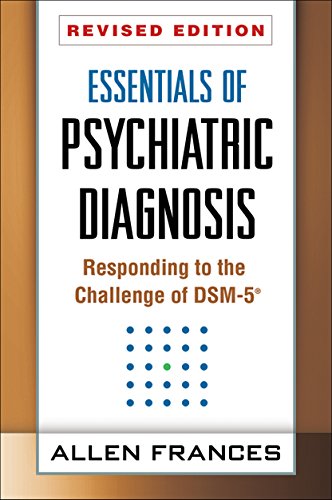 Essentials Of Psychiatric Diagnosis, Revised Edition: Responding To The Challenge Of Dsm-5®