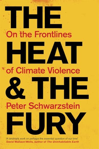 The Heat And The Fury: On The Frontlines Of Climate Violence
