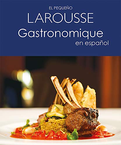 El Pequeno Larousse Gastronomique En Español