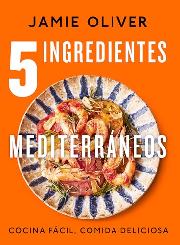 5 Ingredientes Mediterr Neos/ 5 Ingredients Mediterranean: Cocina Fácil, Comida Deliciosa/ Simple Incredible Food