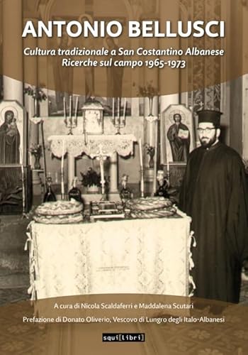 Antonio Bellusci. Cultura Tradizionale A San Costantino Albanese