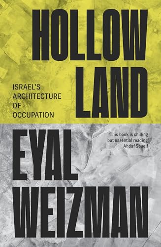 Hollow Land: Israel’S Architecture Of Occupation