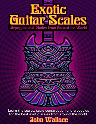 Exotic Guitar Scales: Arpeggios And Modes From Around The World