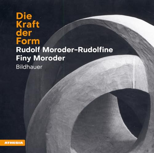 Die Kraft Der Form: Rudolf Moroder-Rudolfine Und Finy Moroder