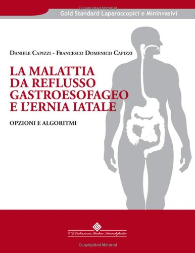 La Malattia Da Reflusso Gastroesofageo E L'Ernia Iatale. Opzioni E Algoritmi