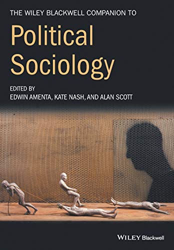 The Wiley-Blackwell Companion To Political Sociology