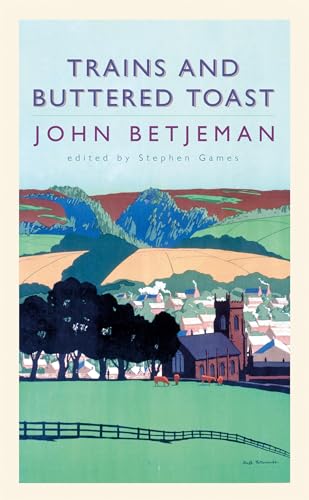 Trains And Buttered Toast: Selected Radio Talks