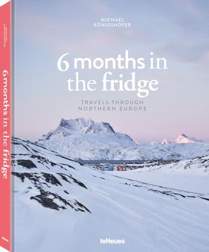 6 Months In The Fridge: Travels Through Northern Europe