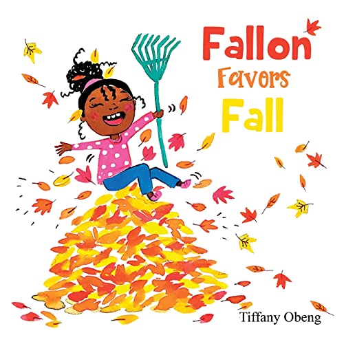 Fallon Favors Fall: A Wonderful Children'S Book About Fall (Books About Seasons For Kids)