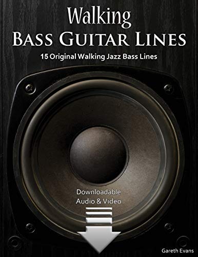 Walking Bass Guitar Lines: 15 Original Walking Jazz Bass Lines With Audio & Video: Volume 2