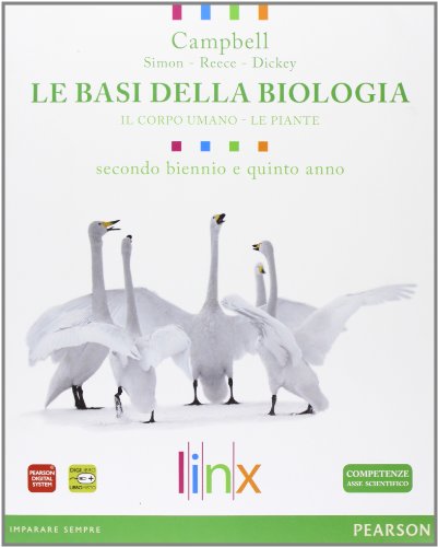 Le Basi Della Biologia. Per Il Triennio Delle Scuole Superiori. Con Espansione Online. Il Corpo Umano (Vol. 1)