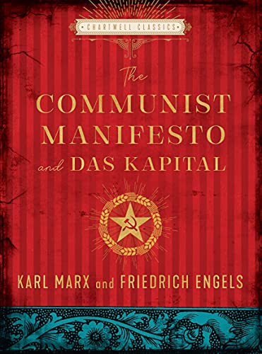 The Communist Manifesto And Das Kapital: Karl Marx, Friedrich Engels