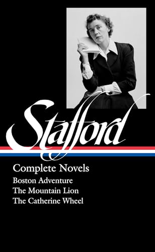 Jean Stafford: Complete Novels (Loa #324): Boston Adventure / The Mountain Lion / The Catherine Wheel
