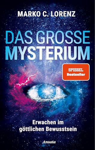 Das Große Mysterium: Erwachen Im Göttlichen Bewusstsein