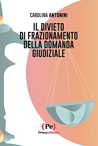 Il Divieto Di Frazionamento Della Domanda Giudiziale