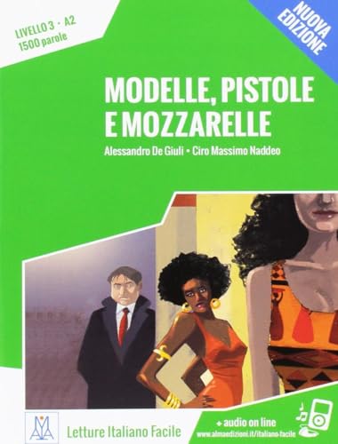 Modelle, Pistole E Mozzarelle. Nuova Ediz. Con Contenuto Digitale Per Download E Accesso On Line: Modelle, Pistole E Mozzarelle. Libro + Online Mp3 Au