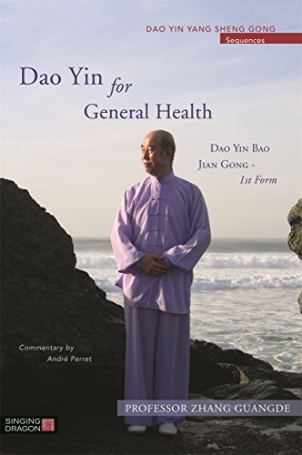 Dao Yin For General Health: Dao Yin Bao Jian Gong 1St Form (Dao Yin Yang Shen Gong)