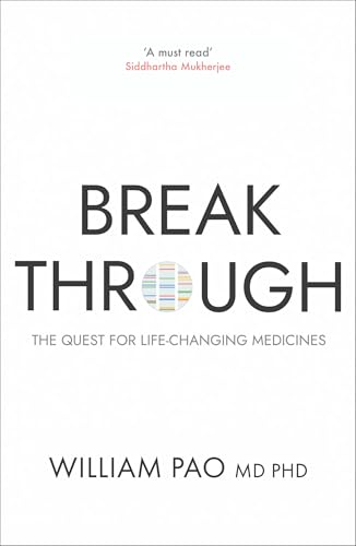Breakthrough: The Quest For Life-Changing Medicines