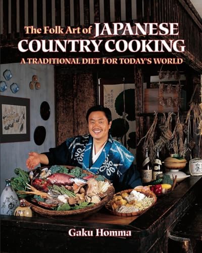 The Folk Art Of Japanese Country Cooking: A Traditional Diet For Today'S World