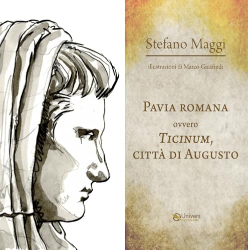 Pavia Romana Ovvero Ticinum, Città Di Augusto