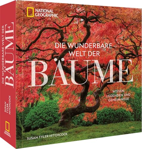 Die Wunderbare Welt Der Bäume: Wissen, Legenden Und Geheimnisse