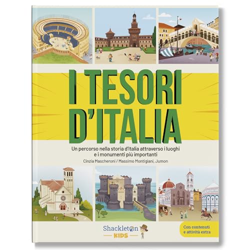 I Tesori D'Italia. Un Percorso Nella Storia D'Italia Attraverso I Luoghi E I Monumenti Più Importanti