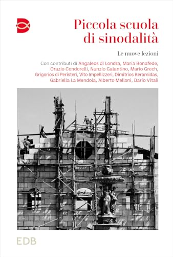 Piccola Scuola Di Sinodalità. Le Nuove Lezioni (Vol. 2)
