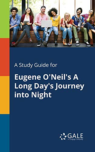 A Study Guide For Eugene O'Neil'S A Long Day'S Journey Into Night