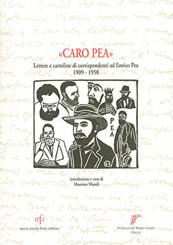 Caro Pea. Lettere E Cartoline Ad Enrico Pea 1909-1958