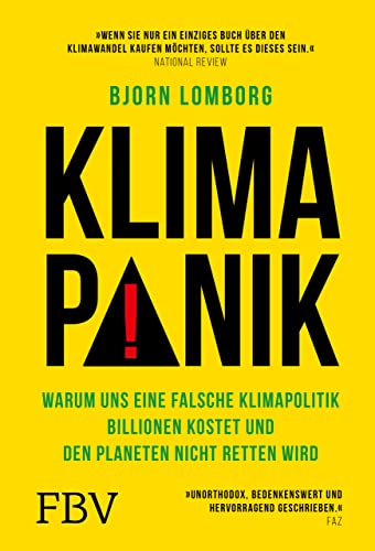 Klimapanik: Warum Uns Eine Falsche Klimapolitik Billionen Kostet Und Den Planeten Nicht Retten Wird